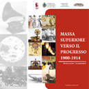 Massa Superiore verso il Progresso – 1900-1914